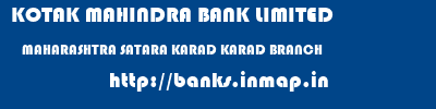 KOTAK MAHINDRA BANK LIMITED  MAHARASHTRA SATARA KARAD KARAD BRANCH  banks information 